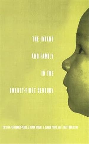 Bild des Verk�ufers f�r Infant and Family in the Twenty-First Century zum Verkauf von GreatBookPrices