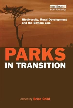Imagen del vendedor de Parks in Transition : Biodiversity, Rural Development, and the Bottom Line a la venta por GreatBookPrices