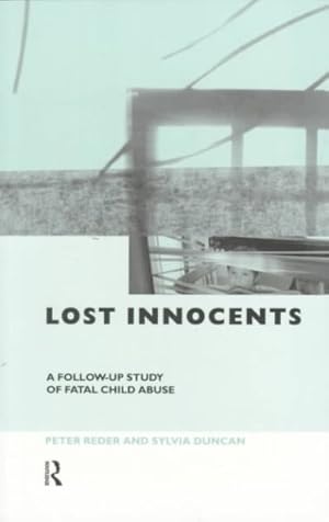 Immagine del venditore per Lost Innocents : A Follow-Up Study of Fatal Child Abuse venduto da GreatBookPrices