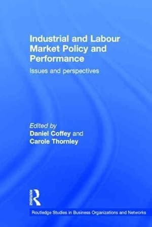 Imagen del vendedor de Industrial and Labour Market Policy and Performance : Issues and Perspectives a la venta por GreatBookPrices