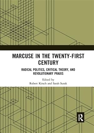 Imagen del vendedor de Marcuse in the Twenty-First Century : Radical Politics, Critical Theory, and Revolutionary Praxis a la venta por GreatBookPrices