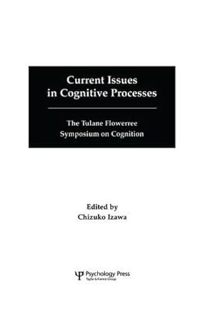 Immagine del venditore per Current Issues in Cognitive Processes : The Tulane Flowerree Symposia on Cognition venduto da GreatBookPrices