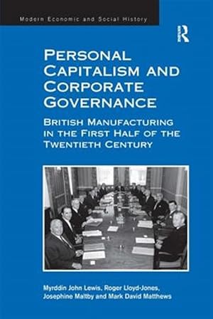 Imagen del vendedor de Personal Capitalism and Corporate Governance : British Manufacturing in the First Half of the Twentieth Century a la venta por GreatBookPrices