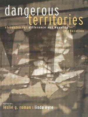 Imagen del vendedor de Dangerous Territories : Struggles for Difference and Equality in Education a la venta por GreatBookPrices