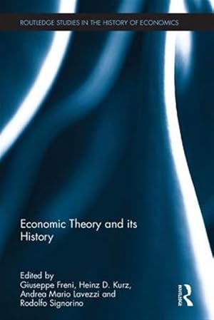 Imagen del vendedor de Economic Theory and Its History : Essays in Honour of Neri Salvadori a la venta por GreatBookPrices