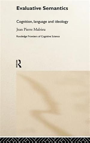 Image du vendeur pour Evaluative Semantics : Cognition, Language and Ideology mis en vente par GreatBookPrices
