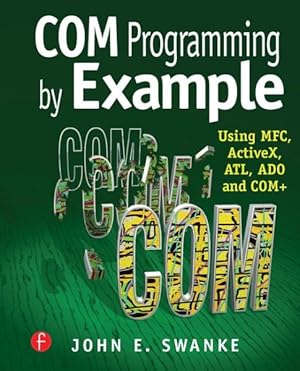 Seller image for Com Programming by Example : Using Mfc, Activex, Atl, Ado, and Com+ for sale by GreatBookPrices