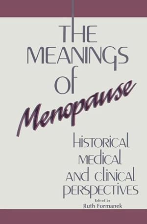 Imagen del vendedor de Meanings of Menopause : Historical, Medical, and Cultural Perspectives a la venta por GreatBookPrices