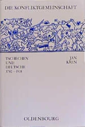 Seller image for Die Konfliktgemeinschaft: Tschechen und Deutsche 1780 - 1918. Ver�ffentlichungen des Collegium Carolinum; Bd. 71. for sale by Antiquariat Thomas Haker GmbH & Co. KG