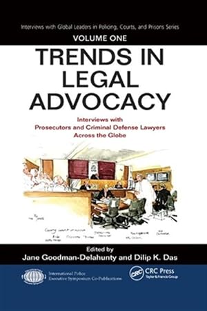 Imagen del vendedor de Trends in Legal Advocacy : Interviews With Prosecutors and Criminal Defense Lawyers Across the Globe a la venta por GreatBookPrices