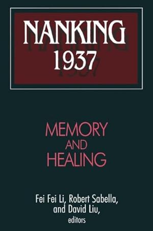 Seller image for Nanking 1937 : Memory and Healing for sale by GreatBookPrices