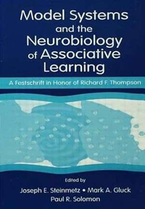 Imagen del vendedor de Model Systems in Neurobiology of Associative Learning : A Festschrift in Honor of Richard F. Thompson a la venta por GreatBookPrices