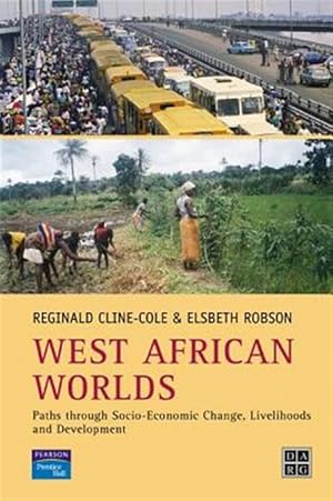 Seller image for West African Worlds : Paths Through Socio-Economic Change, Livelihoods and Development for sale by GreatBookPrices