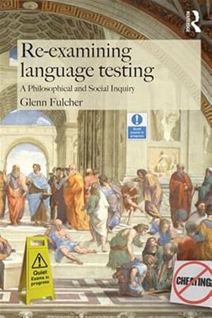 Immagine del venditore per Re-Examining Language Testing : A Philosophical and Social Inquiry venduto da GreatBookPrices