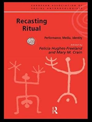 Imagen del vendedor de Recasting Ritual : Performance, Media, Identity a la venta por GreatBookPrices