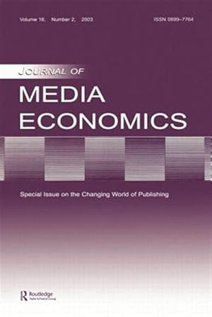 Imagen del vendedor de Changing World of Publishing : A Special Issue of the Journal of Media Economics a la venta por GreatBookPrices