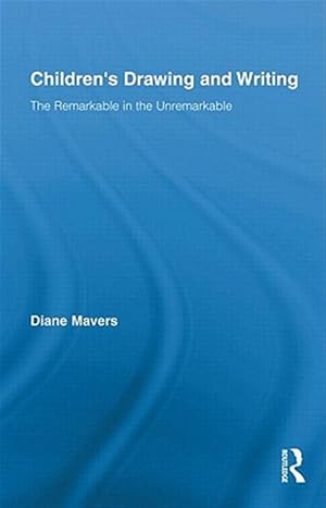 Imagen del vendedor de Children's Drawing and Writing : The Remarkable in the Unremarkable a la venta por GreatBookPrices