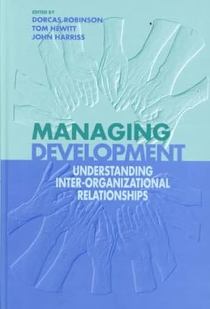 Seller image for Managing Development : Understanding Inter-Organizational Relationships for sale by GreatBookPrices