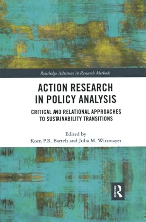 Immagine del venditore per Action Research in Policy Analysis : Critical and Relational Approaches to Sustainability Transitions venduto da GreatBookPrices