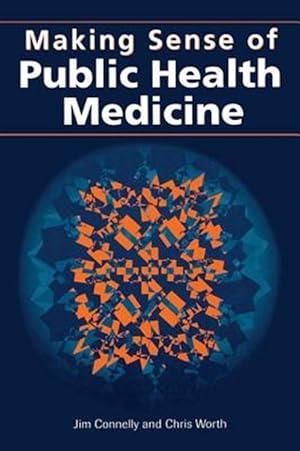 Immagine del venditore per Making Sense of Public Health Medicine venduto da GreatBookPrices
