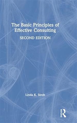 Immagine del venditore per Basic Principles of Effective Consulting venduto da GreatBookPrices