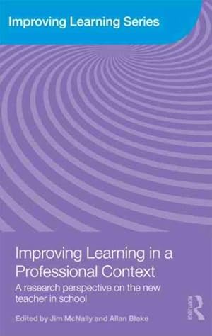 Image du vendeur pour Improving Learning in a Professional Context : A Research Perspective on the New Teacher in School mis en vente par GreatBookPrices
