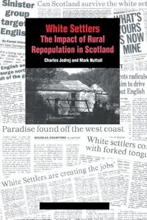 Imagen del vendedor de White Settlers : The Impact of Rural Repopulation in Scotland a la venta por GreatBookPrices