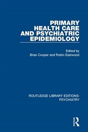 Bild des Verk�ufers f�r Primary Health Care and Psychiatric Epidemiology zum Verkauf von GreatBookPrices
