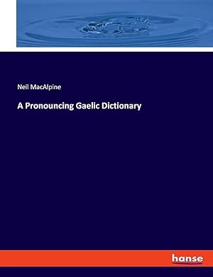 Bild des Verk�ufers f�r A Pronouncing Gaelic Dictionary zum Verkauf von preigu