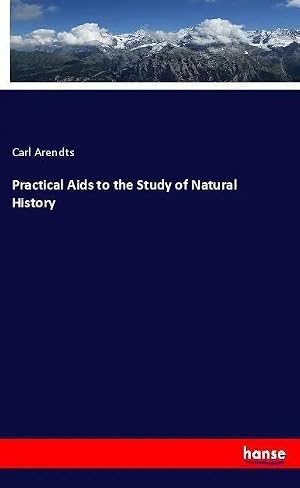 Imagen del vendedor de Practical Aids to the Study of Natural History a la venta por preigu