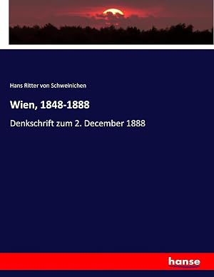 Bild des Verk�ufers f�r Wien, 1848-1888 | Denkschrift zum 2. December 1888 zum Verkauf von preigu