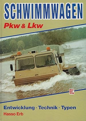 Schwimmwagen Pkw und Lkw ; Entwicklung, Technik, Typen