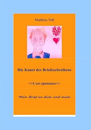 Bild des Verk�ufers f�r Die Kunst des Briefeschreibens | >>L'art �pistolaire<< - Mein Brief an dich und mich zum Verkauf von preigu