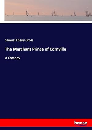 Bild des Verk�ufers f�r The Merchant Prince of Cornville | A Comedy zum Verkauf von preigu