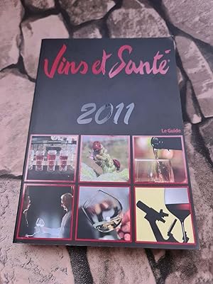 Bild des Verk�ufers f�r Vins et Sant� 2011 : Le Guide zum Verkauf von D�mons & Merveilles