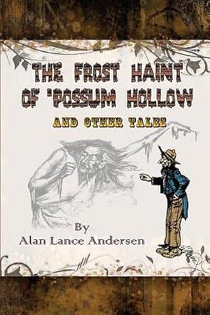 Bild des Verk�ufers f�r The Frost Haint of 'possum Hollow and Other Tales zum Verkauf von AHA-BUCH GmbH