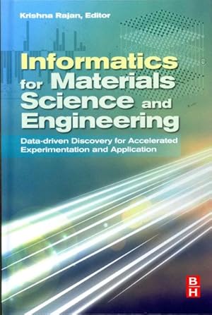 Bild des Verk�ufers f�r Informatics for Materials Science and Engineering : Data-Driven Discovery for Accelerated Experimentation and Application zum Verkauf von GreatBookPricesUK