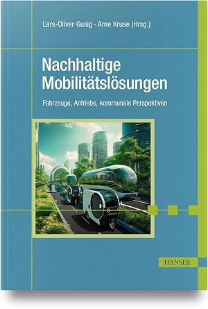 Immagine del venditore per Nachhaltige Mobilit�tsl�sungen | Fahrzeuge, Antriebe, kommunale Perspektiven venduto da preigu