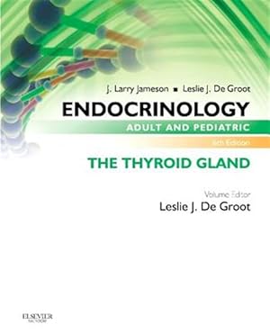 Bild des Verk�ufers f�r Endocrinology : Adult and Pediatric: The Thyroid Gland zum Verkauf von GreatBookPricesUK