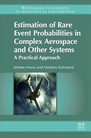 Immagine del venditore per Estimation of Rare Event Probabilities in Complex Aerospace and Other Systems : A Practical Approach venduto da GreatBookPricesUK