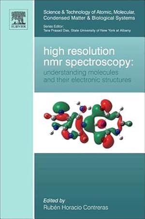 Imagen del vendedor de High Resolution NMR Spectroscopy : Understanding Molecules and Their Electronic Structures a la venta por GreatBookPricesUK