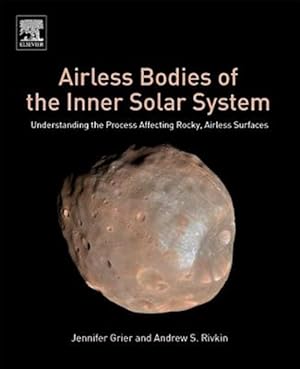 Immagine del venditore per Airless Bodies of the Inner Solar System : Understanding the Process Affecting Rocky, Airless Surfaces venduto da GreatBookPricesUK