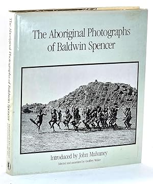 Bild des Verk�ufers f�r The Aboriginal Photographs of Baldwin Spencer zum Verkauf von Muir Books [Robert Muir Old & Rare Books]