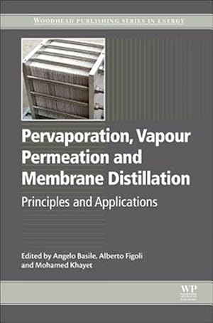 Seller image for Pervaporation, Vapour Permeation and Membrane Distillation : Principles and Applications for sale by GreatBookPricesUK