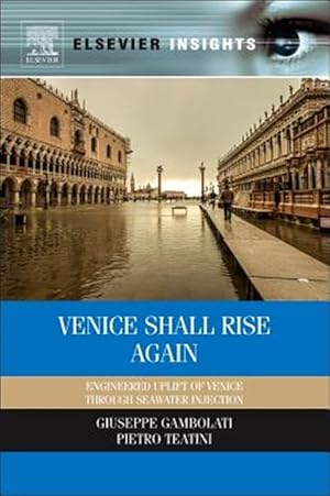 Immagine del venditore per Venice Shall Rise Again : Engineered Uplift of Venice Through Seawater Injection venduto da GreatBookPricesUK