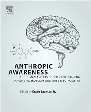 Immagine del venditore per Anthropic Awareness : The Human Aspects of Scientific Thinking in Nmr Spectroscopy and Mass Spectrometry venduto da GreatBookPricesUK