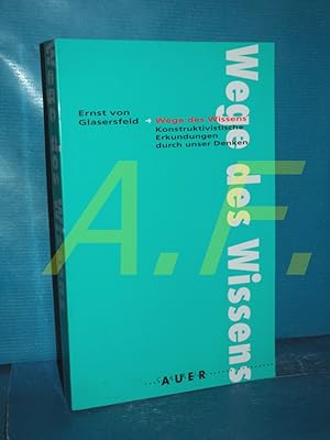 Bild des Verk�ufers f�r Wege des Wissens : konstruktivistische Erkundungen durch unser Denken zum Verkauf von Antiquarische Fundgrube e.U.