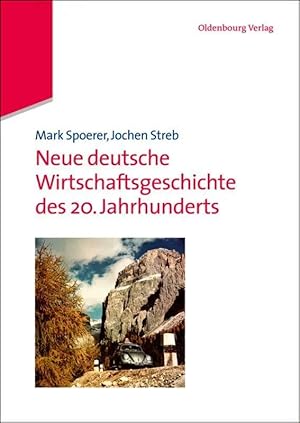 Bild des Verk�ufers f�r Neue deutsche Wirtschaftsgeschichte des 20. Jahrhunderts zum Verkauf von preigu