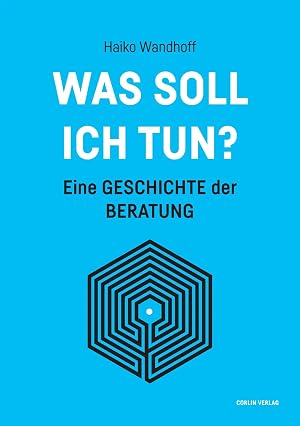 Immagine del venditore per Was soll ich tun? | Eine Geschichte der Beratung venduto da preigu