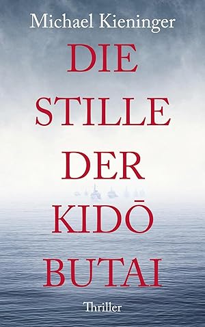 Bild des Verk�ufers f�r Die Stille der Kido Butai | Spionagethriller um eine Verschw�rung im zweiten Weltkrieg zum Verkauf von preigu